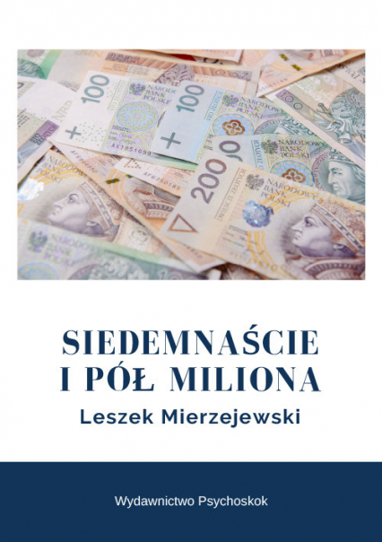 Siedemnaście i pół miliona - Leszek Mierzejewski | okładka