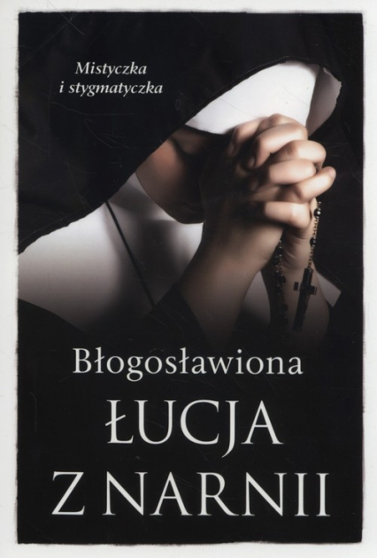 Błogosławiona Łucja z Narnii - Barbara Nowak | okładka