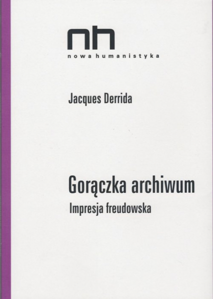 Gorączka archiwum Impresja freudowska - Derrida Jacques | okładka