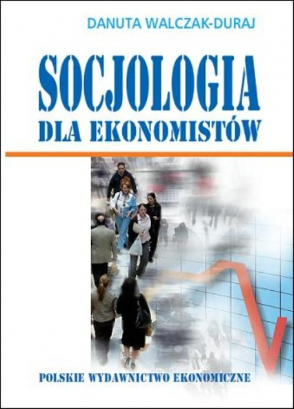 Socjologia dla ekonomistów - Danuta Walczak-Duraj | okładka