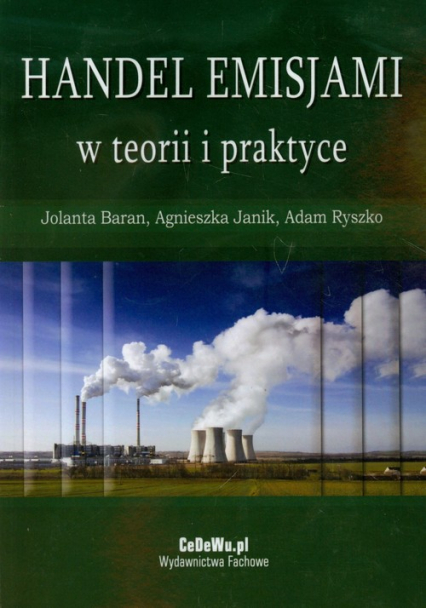 Handel emisjami w teorii i praktyce - Janik Agnieszka, Jolanta Baran, Ryszko Adam | okładka