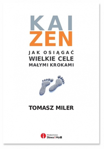 Kaizen Jak osiągnąć wielkie cele małymi krokami - Tomasz Miler | okładka