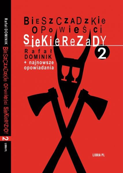 Bieszczadzkie opowieści Siekierezady 2 +najnowsze opowiadania - Rafał Dominik | okładka