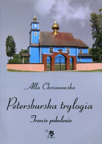 Petersburska trylogia Trzecie pokolenie - Alla Chrzanowska | okładka