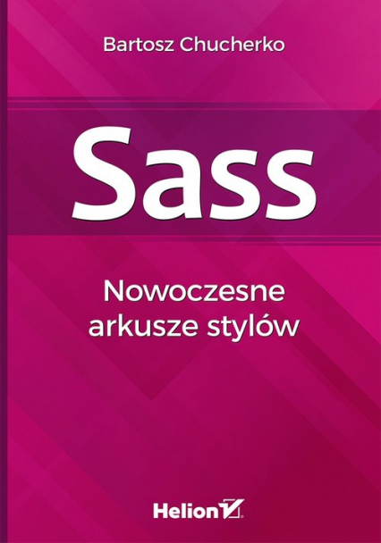 Sass Nowoczesne arkusze stylów - Bartosz Chucherko | okładka