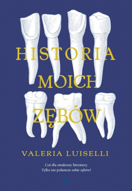 Historia moich zębów - Valeria Luiselli | okładka