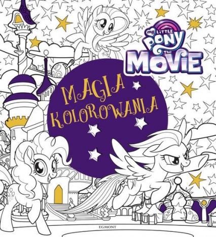 My Little Pony The Movie Magia kolorowania -  | okładka