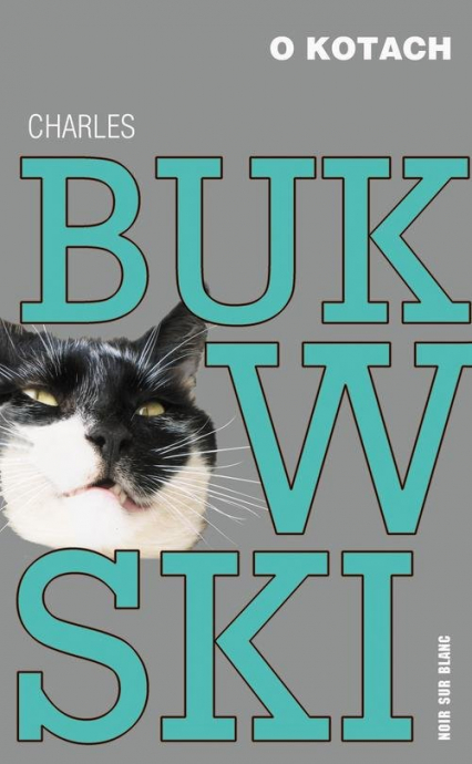 O kotach - Charles  Bukowski | okładka