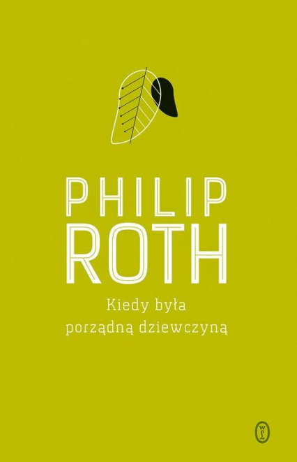 Kiedy była porządną dziewczyną - Philip Roth | okładka