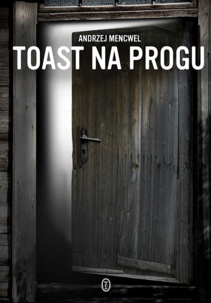 Toast na progu - Andrzej Mencwel | okładka