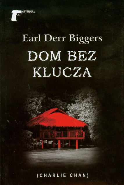 Dom bez klucza - Biggers Earl Derr | okładka