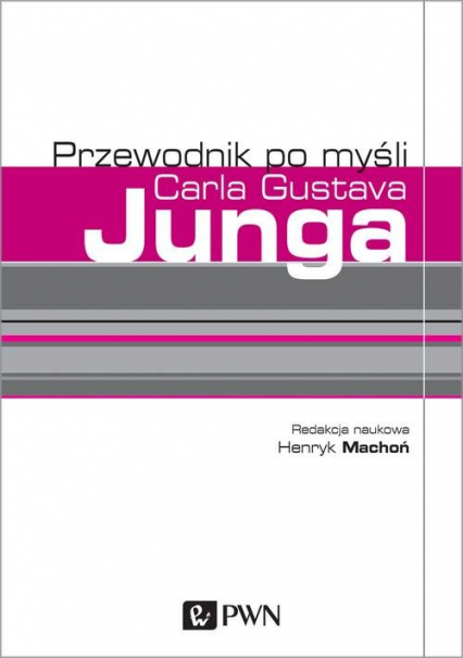 Przewodnik po myśli Carla Gustava Junga - Henryk Machoń | okładka