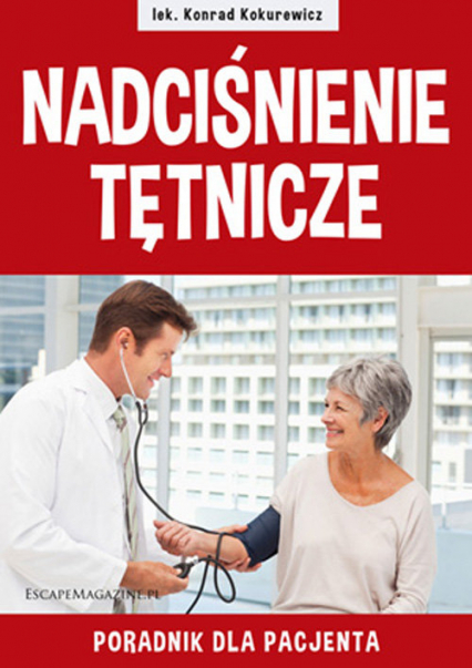 Nadciśnienie tętnicze Poradnik dla pacjenta - Konrad Kokurewicz | okładka