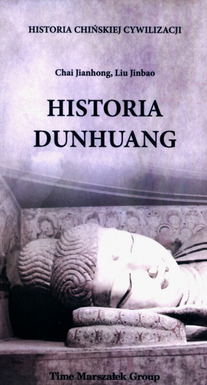 Historia Dunhuang - Jianhong Chai, Jinbao Liu | okładka