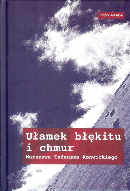 Ułamek błękitu i chmur Warszawa Tadeusza Konwickiego -  | okładka