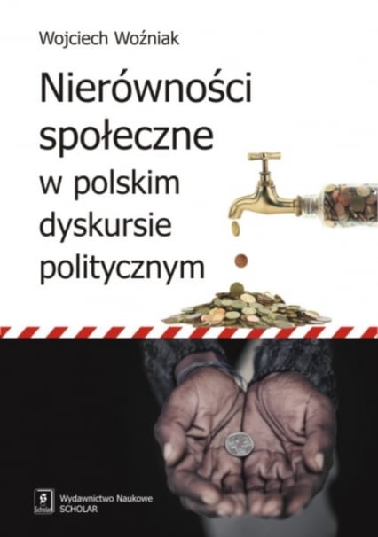 Nierówności społeczne w polskim dyskursie politycznym - Wojciech Woźniak | okładka