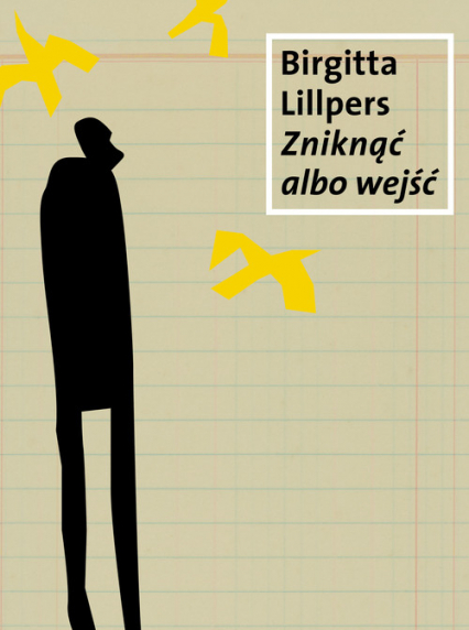 Zniknąć albo wejść - Birgitta Lillpers | okładka