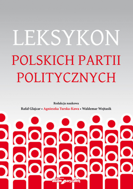 Leksykon polskich partii politycznych - Agnieszka Turska-Kawa, Glajcar Rafał, Wojtasik Waldemar | okładka