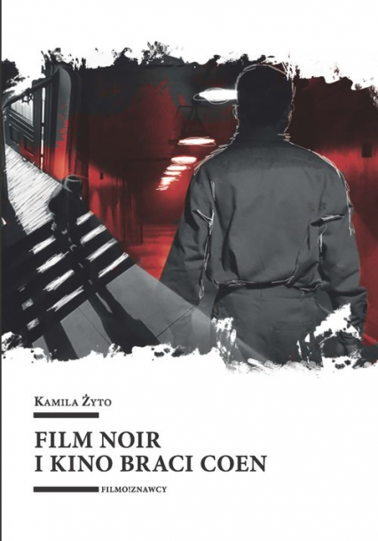 Film noir i kino braci Coen - Kamila Żyto | okładka