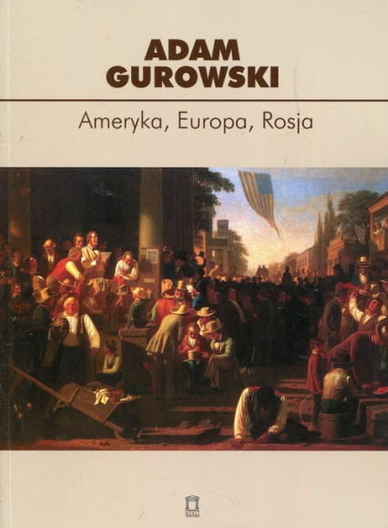 Ameryka Europa Rosja - Adam Gurowski | okładka
