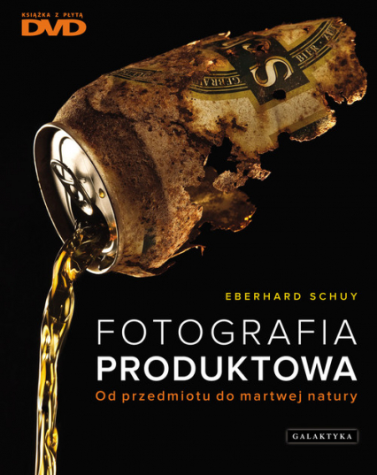 Fotografia produktowa Od przedmiotu do martwej natury + DVD - Eberhard Schuy | okładka