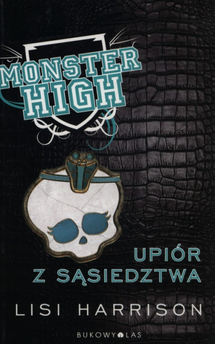 Monster High 2 Upiór z sąsiedztwa - Lisi Harrison | okładka