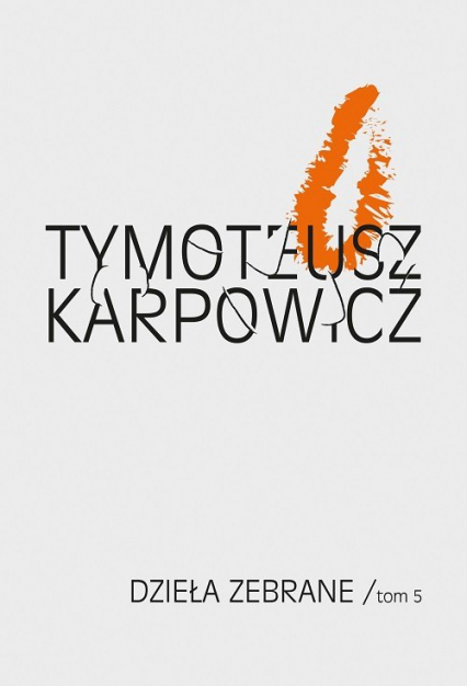 Dzieła zebrane Tom 5 - Karpowicz Tymoteusz | okładka