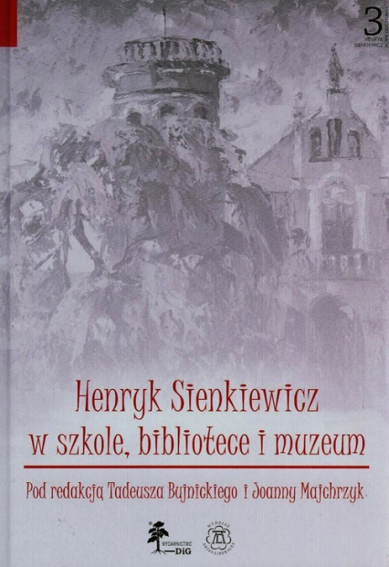 Henryk Sienkiewicz w szkole bibliotece i muzeum -  | okładka