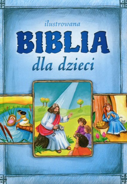 Ilustrowana Biblia dla dzieci -  | okładka