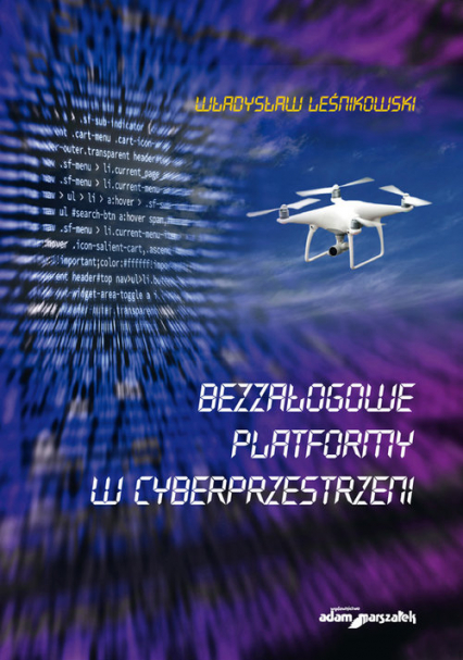 Bezzałogowe platformy w cyberprzestrzeni - Władysław Leśnikowski | okładka