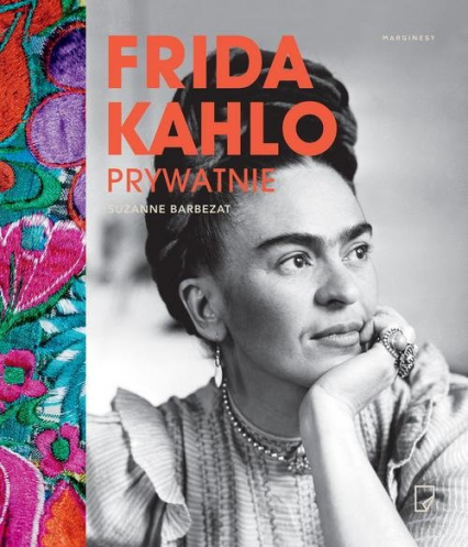 Frida Kahlo prywatnie - Suzanne Barbezat | okładka