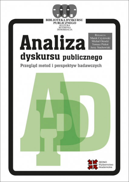 Analiza dyskursu publicznego Przegląd metod i perspektyw badawczych - Otrocki Michał, Stachowiak Jerzy (redakcja) | okładka