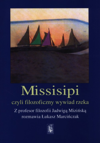 Missisipi czy filozoficzny wywiad rzeka - Łukasz Marcińczak | okładka