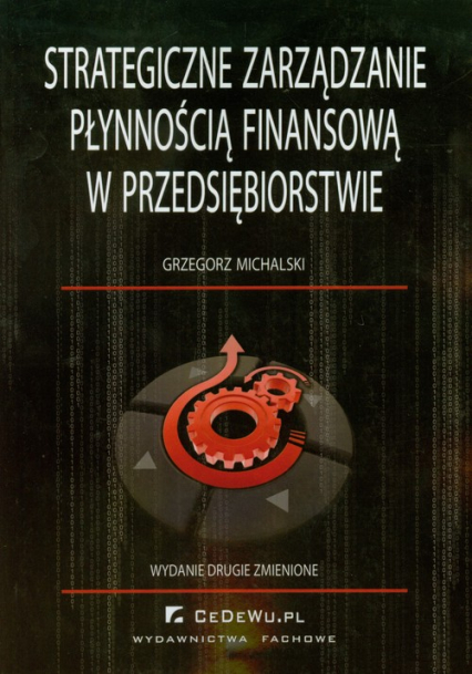 Strategiczne zarządzanie płynnością finansową w przedsiębiorstwie - Grzegorz Michalski | okładka