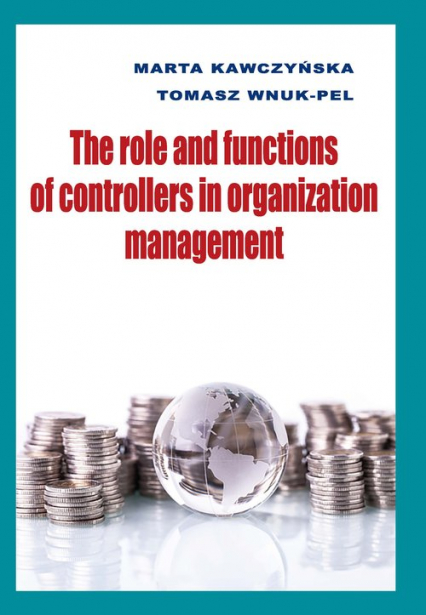 The role and functions of controllers in organization management - Kawczyńska Marta | okładka