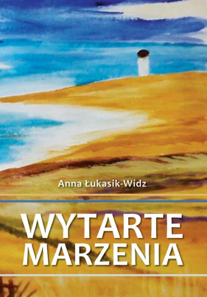 Wytarte marzenia - Anna Łukasik-Widz | okładka