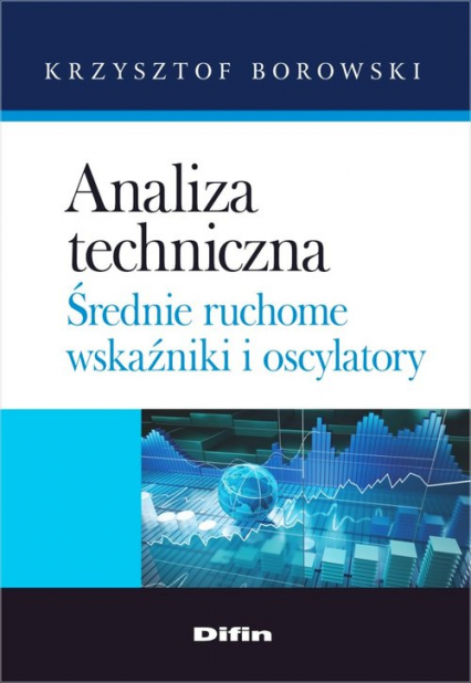 Analiza techniczna Średnie ruchome, wskaźniki i oscylatory - Krzysztof Borowski | okładka