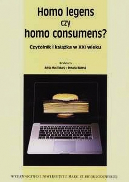 Homo legens czy homo consumens? Czytelnik i książka w XXI wieku -  | okładka