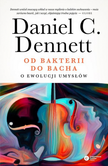 Od bakterii do Bacha O ewolucji umysłów - C. Dennett Daniel | okładka