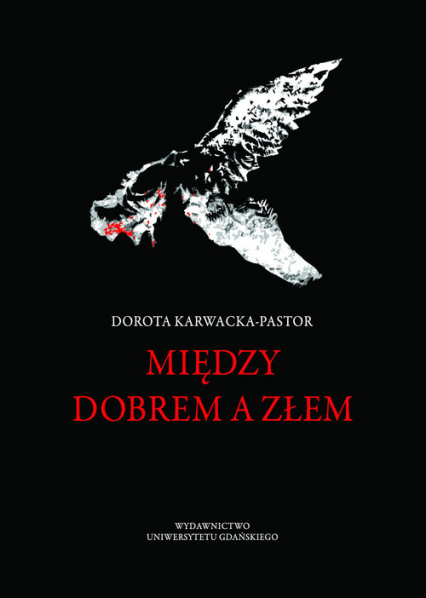 Między dobrem a złem Mroczna strona człowieka w traktatach włoskiego odrodzenia - Dorota Karwacka-Pastor | okładka