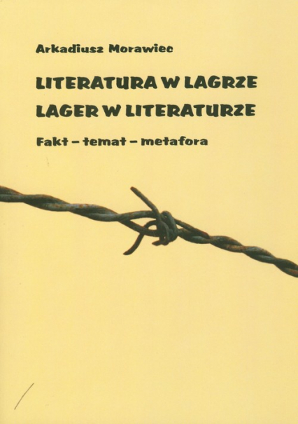 Literatura w Lagrze Lager w literaturze Fakt - temat - metafora - Arkadiusz Morawiec | okładka