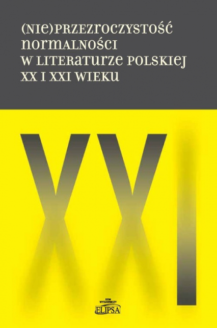 (Nie)przezroczystość normalności w literaturze polskiej XX i XXI wieku -  | okładka