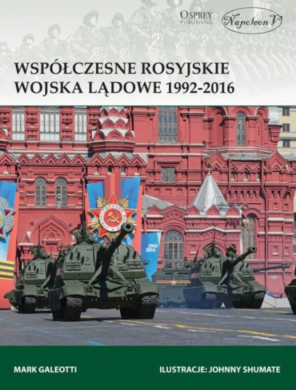 Współczesne rosyjskie wojska lądowe 1992-2016 - Mark Galeotti | okładka