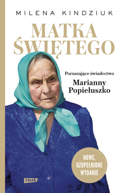 Matka Świętego. Poruszające świadectwo Marianny Popiełuszko - Milena Kindziuk | okładka