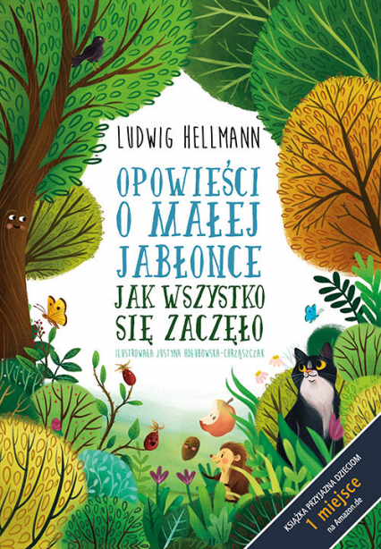 Opowieści o małej jabłonce Jak wszystko się zaczęło - Ludwig Hellmann | okładka