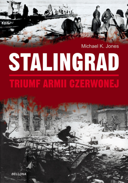 Stalingrad Triumf Armii Czerwonej - Michael Jones | okładka