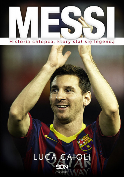 Messi Historia chłopca, który stał się legendą - Caioli Luca | okładka