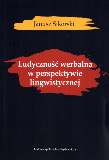 Ludyczność werbalna w perspektywie lingwistycznej - Janusz Sikorski | okładka