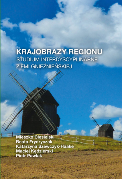 Krajobrazy regionu Studium interdyscyplinarne ziemi gnieźnieńskiej -  | okładka