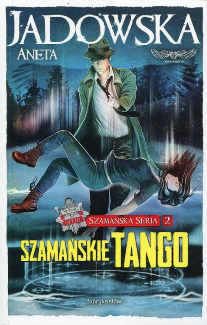 Szamańskie tango Szamańska Seria 2 - Aneta Jadowska | okładka